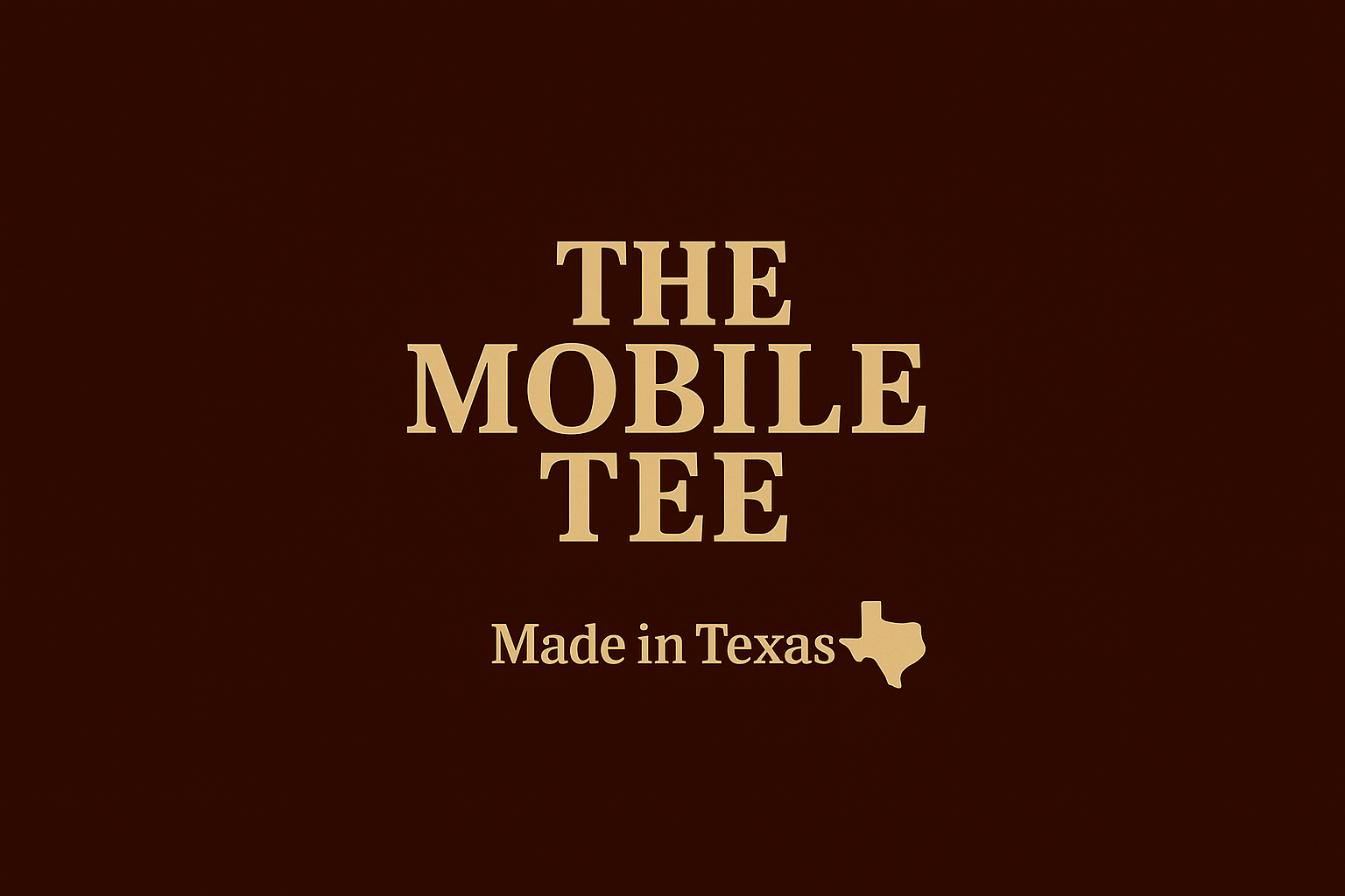 The Mobile Tee original gold wordmark with Made in Texas and a Texas silhouette